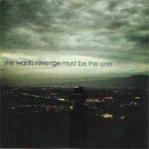 She Wants Revenge - Must Be The One