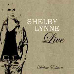 Shelby Lynne - Live: Deluxe Edition