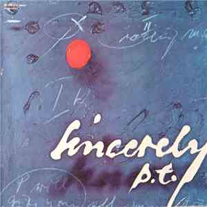 Sincerely P.T. - Sincerely P.T.