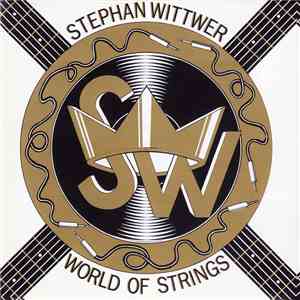 Stephan Wittwer - World Of Strings