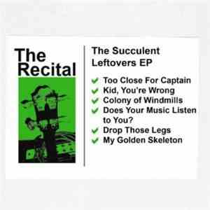 The Recital - Succulent Leftovers