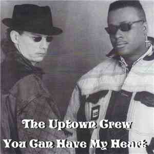 The Uptown Crew  - You Can Have My Heart