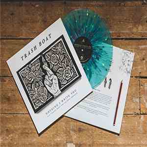 Trash Boat - Nothing I Write You Can Change What You've Been Through