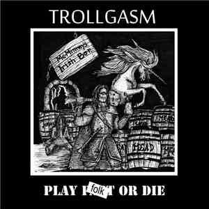 Trollgasm - Play Folk Or Die