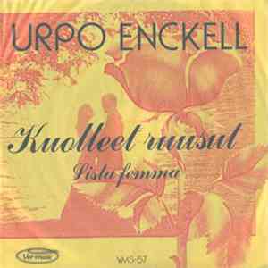 Urpo Enckell - Kuolleet Ruusut