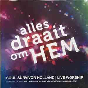 Various - Alles Draait Om Hem (Soul Survivor Holland | Live Worship)