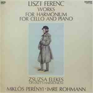 Zsuzsa Elekes, Miklós Perényi, Imre Rohmann, Liszt Ferenc - Works For Harmo ...