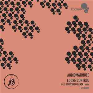 Audiomatiques - Loose Control