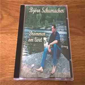 Björn Schumacher - Drömmen Om Livet