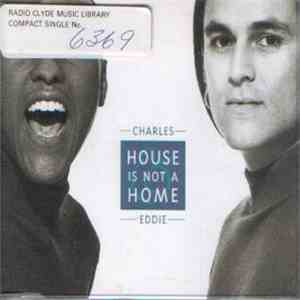 Charles & Eddie - House Is Not A Home