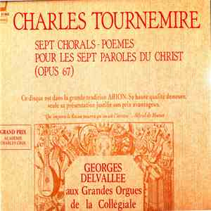 Charles Tournemire / Georges Delvallée - Sept Chorals-Poèmes Pour Les Sept  ...