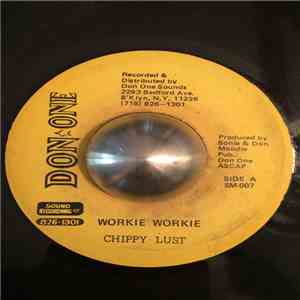 Chippy Lust - Workie Workie