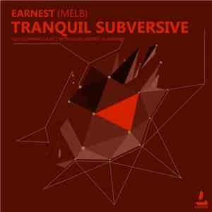 Earnest (Melb) - Tranquil Subversive
