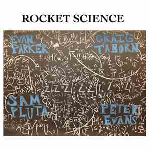 Evan Parker, Craig Taborn, Sam Pluta, Peter Evans  : Rocket Science  - Rock ...