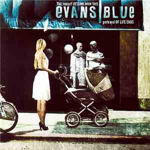 Evans Blue - The Pursuit Begins When This Portrayal Of Life Ends
