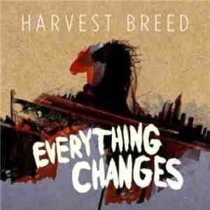Harvest Breed - Everything Changes
