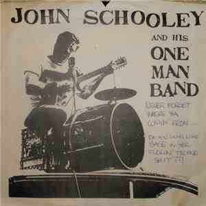 John Schooley And His One Man Band - Pretty Baby / Rock And Roll Hootchie K ...