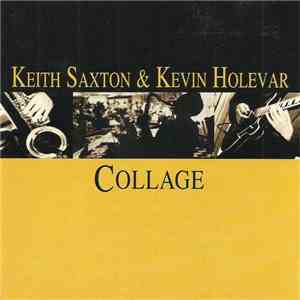 Keith Saxton & Kevin Holevar - Collage