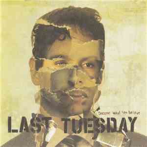 Last Tuesday - Become What You Believe