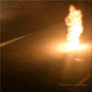 Lattice - Of Luminous Things​.​.​.