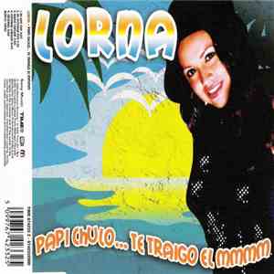 Lorna  - Papi Chulo... Te Traigo El Mmmm