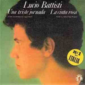 Lucio Battisti - Una Triste Jornada / La Cinta Rosa