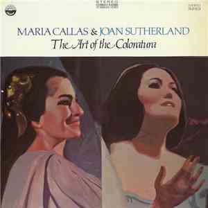 Maria Callas & Joan Sutherland - The Art Of The Coloratura