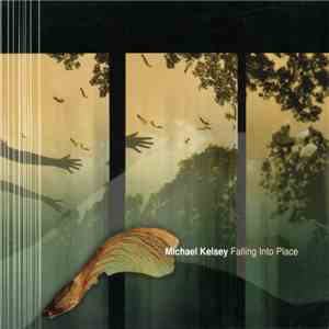 Michael Kelsey - Falling Into Place