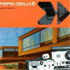Pepe Deluxé - Super Sound