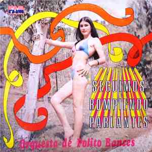 Polito Bances, Orquesta de Polito Bances - Seguimos rompiendo parlantes