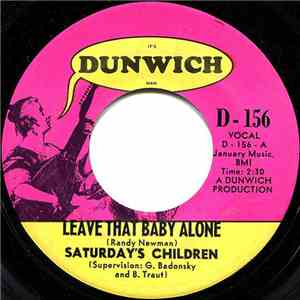 Saturday's Children - Leave That Baby Alone / I Hardly Know Her