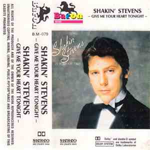 Shakin' Stevens - Give Me Your Heart Tonight
