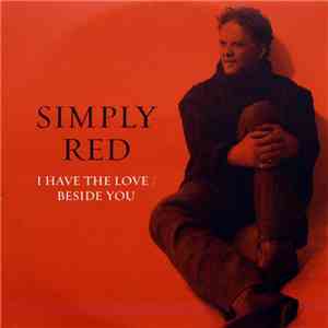 Simply Red - I Have The Love / Beside You