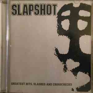 Slapshot - Greatest Hits, Slashes And Crosschecks
