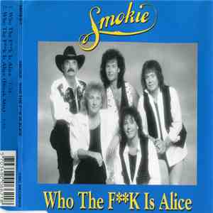 Smokie - Who The FK Is Alice?