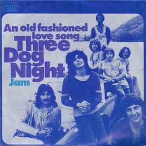 Three Dog Night - An Old Fashioned Love Song / Jam