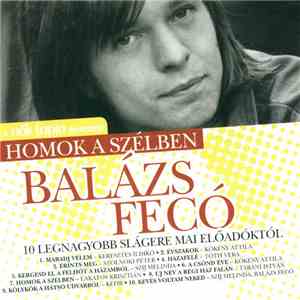 Various - Homok A Szélben - Balázs Fecó 10 Legnagyobb Slágere Mai Előadóktó ...