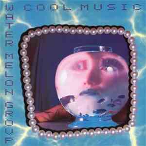 Water Melon Group - Cool Music