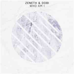 Zeneth & Dobi - Who Am I