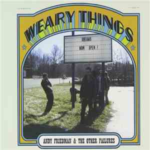 Andy Friedman & The Other Failures - Weary Things