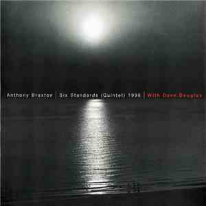 Anthony Braxton With Dave Douglas - Six Standards (Quintet) 1996