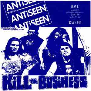 Antiseen / Rancid Vat - Kill The Business / h. h. h. h.