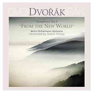 Antonín Dvořák, Ferenc Fricsay - Symphony No. 9 in E Minor, Op. 95