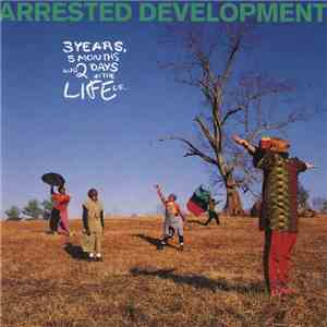 Arrested Development - 3 Years, 5 Months & 2 Days In The Life Of...