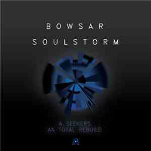 Bowsar, Soulstorm  - Seekers / Total Rebuild