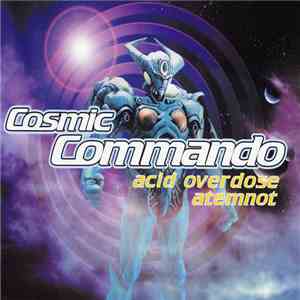 Cosmic Commando - Acid Overdose / Atemnot