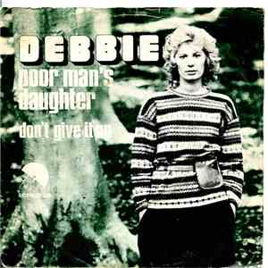 Debbie  - Poor Man's Daughter