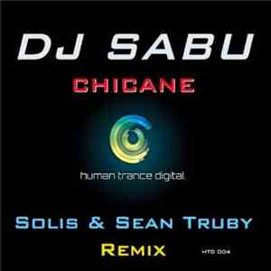 DJ Sabu - Chicane (Solis & Sean Truby Remix)