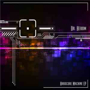 Dr. Herom - Hardcore Machine