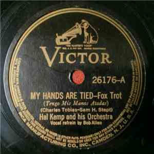 Hal Kemp And His Orchestra - My Hands Are Tied / Delightful Delirium